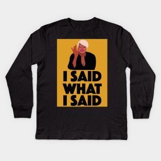 Nene Leakes | I SAID WHAT I SAID | Real Housewives of Atlanta (RHOA) Kids Long Sleeve T-Shirt